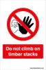 Sign - Do Not Climb on Timber Stacks
